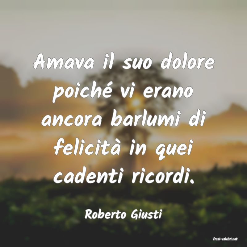 frasi di  Roberto Giusti
