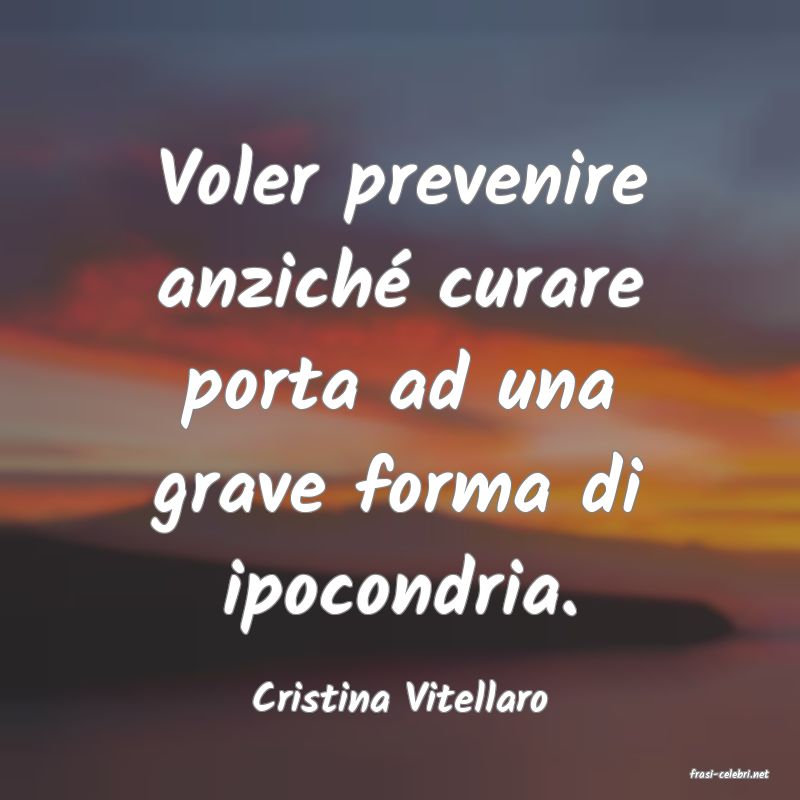 frasi di  Cristina Vitellaro
