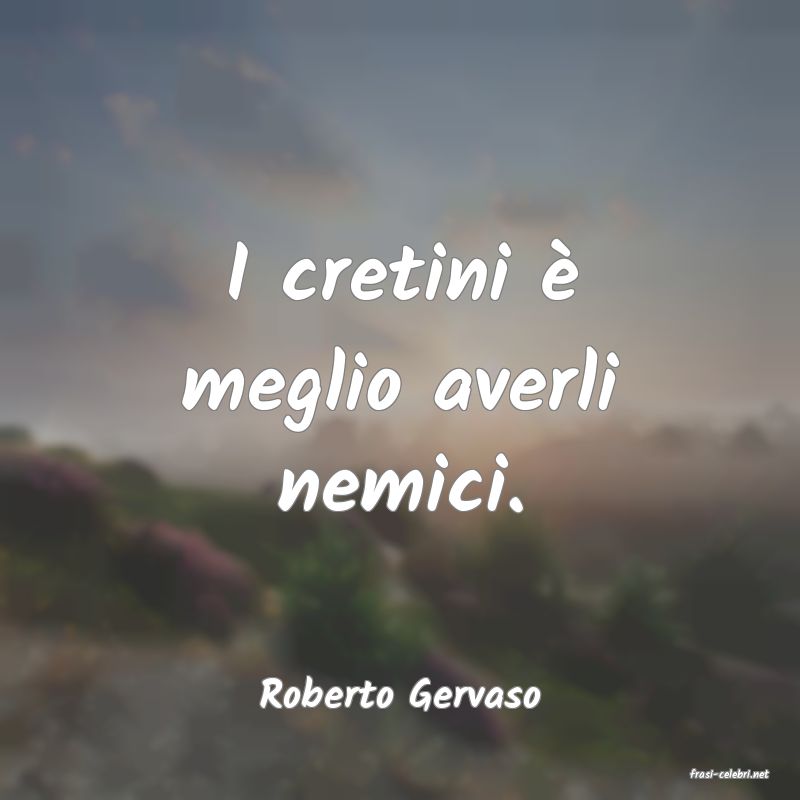 frasi di  Roberto Gervaso

