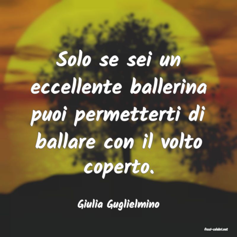 frasi di  Giulia Guglielmino
