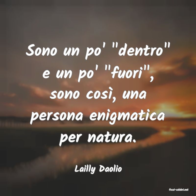 frasi di  Lailly Daolio
