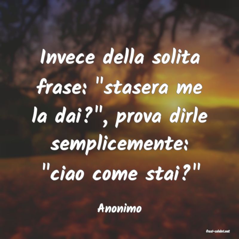 frasi di  Anonimo
