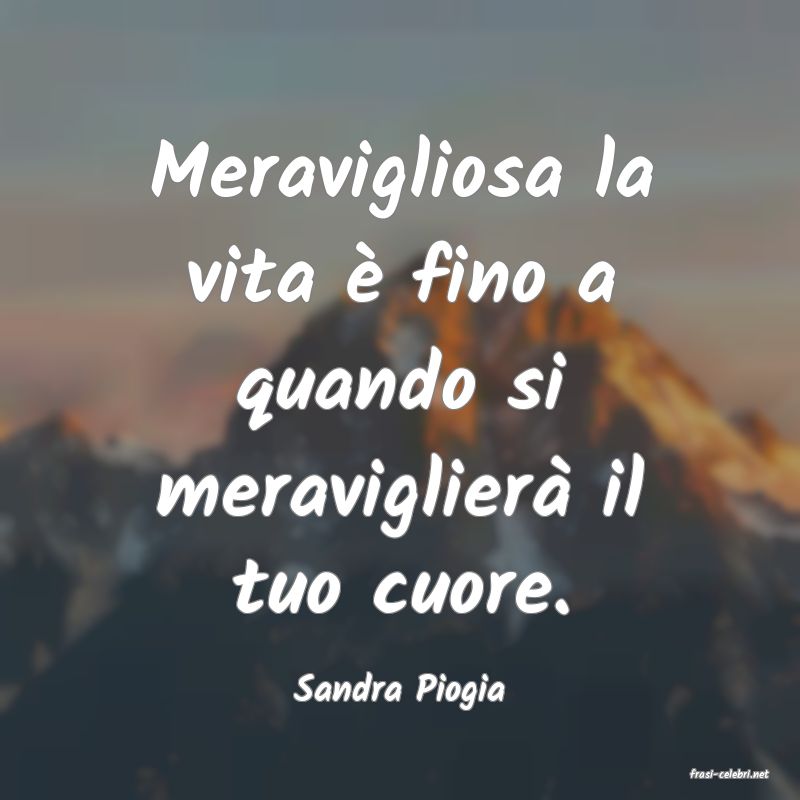 frasi di  Sandra Piogia

