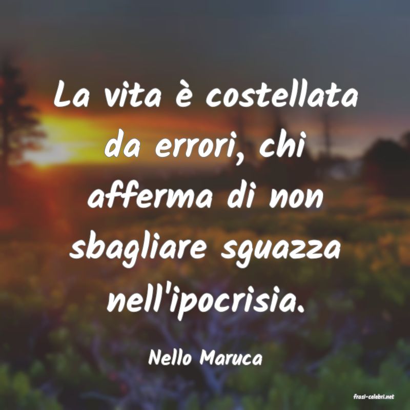 frasi di  Nello Maruca
