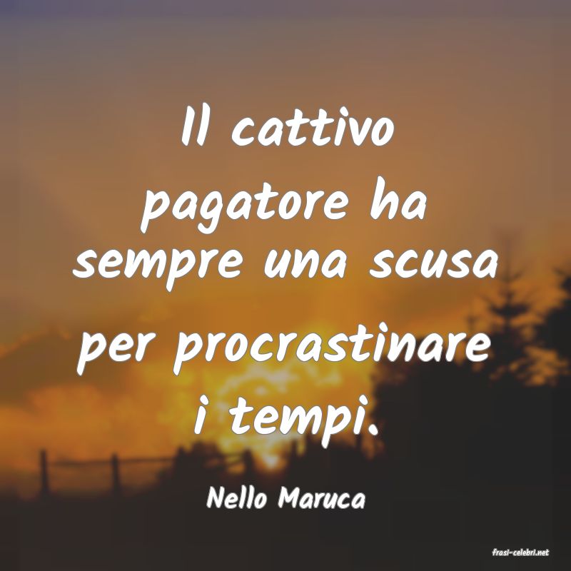 frasi di  Nello Maruca
