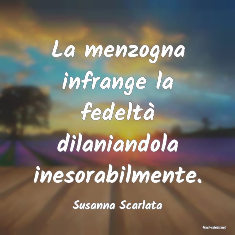 frasi di  Susanna Scarlata
