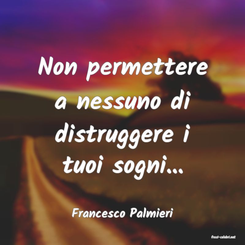 frasi di  Francesco Palmieri
