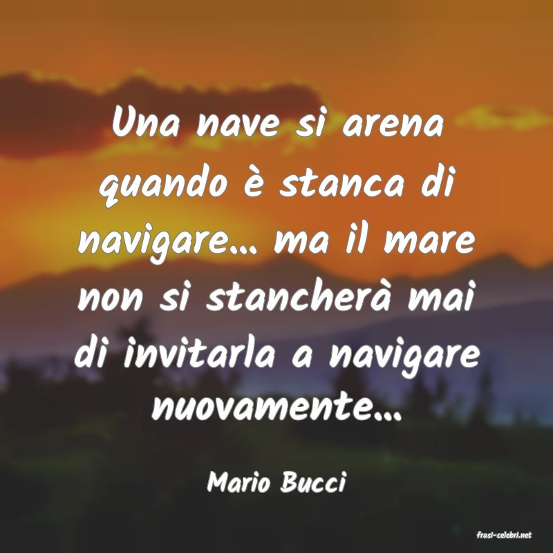 frasi di  Mario Bucci
