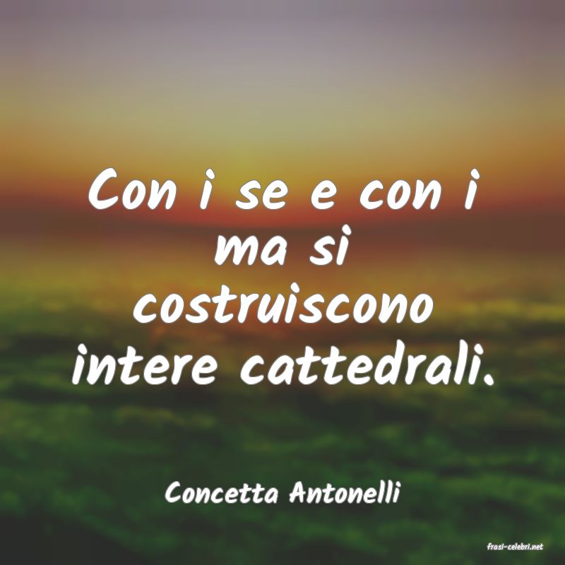 frasi di  Concetta Antonelli
