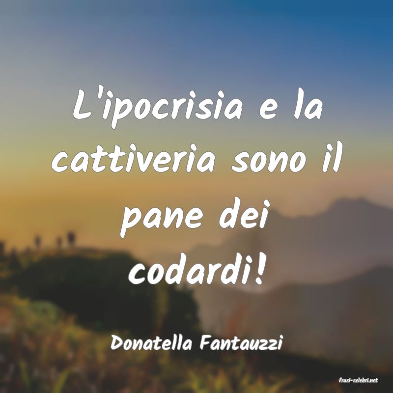 frasi di  Donatella Fantauzzi
