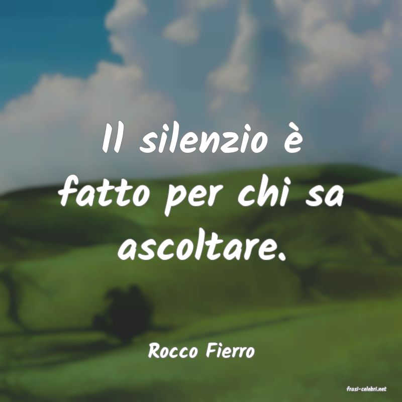 frasi di  Rocco Fierro
