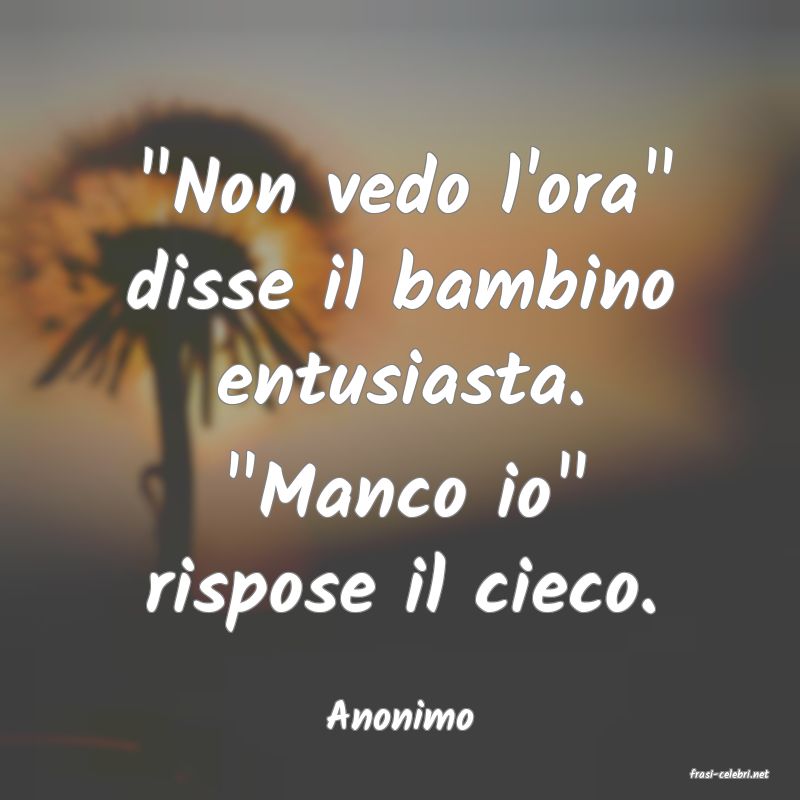 frasi di Anonimo