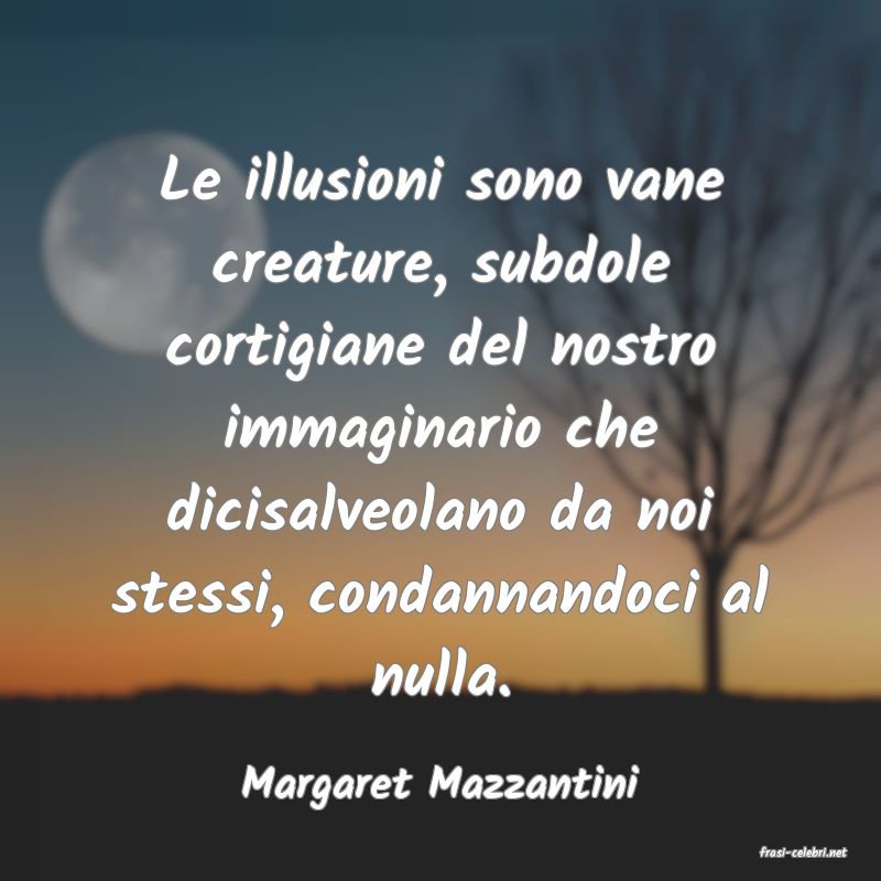 frasi di Margaret Mazzantini