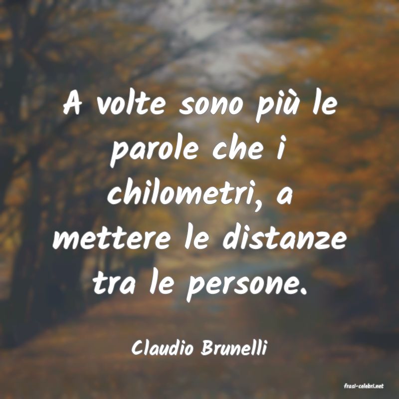frasi di  Claudio Brunelli
