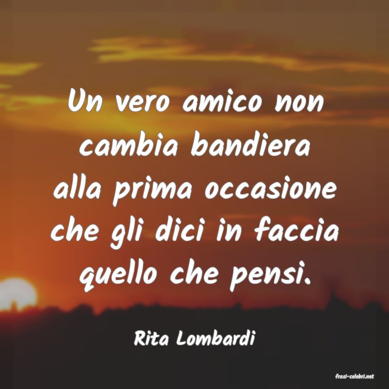 frasi di  Rita Lombardi
