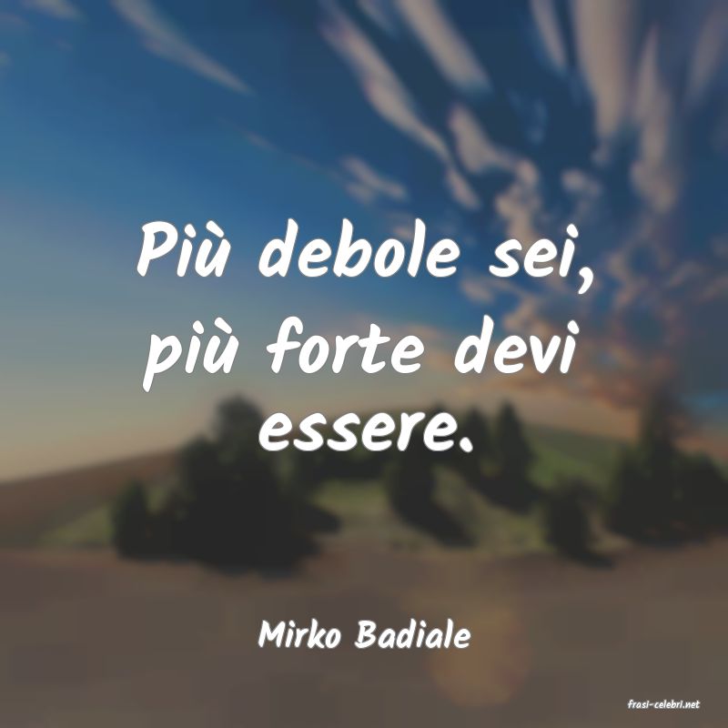 frasi di  Mirko Badiale
