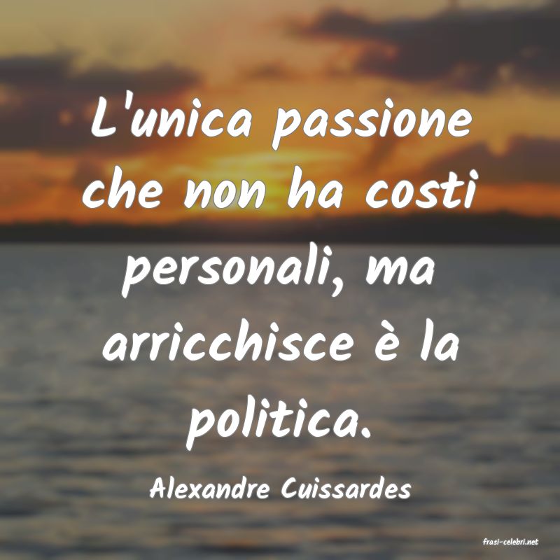 frasi di  Alexandre Cuissardes
