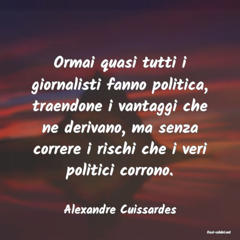 frasi di  Alexandre Cuissardes
