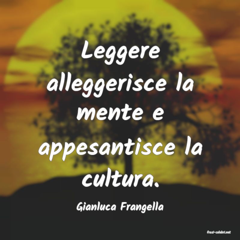 frasi di  Gianluca Frangella
