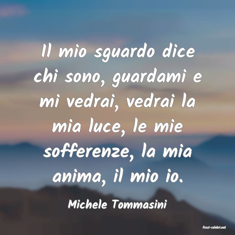 frasi di  Michele Tommasini
