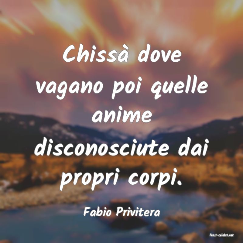 frasi di  Fabio Privitera
