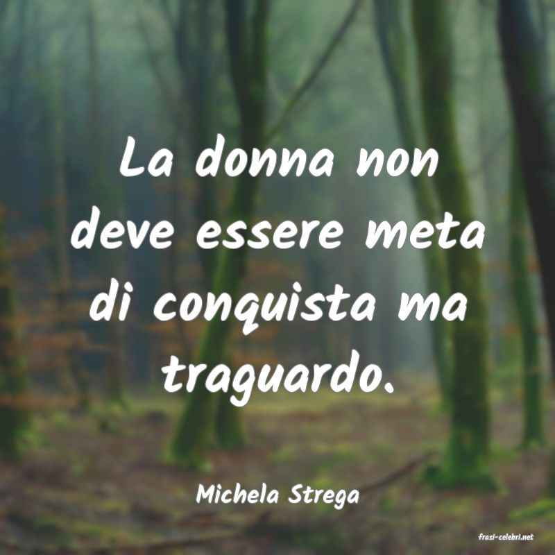 frasi di Michela Strega