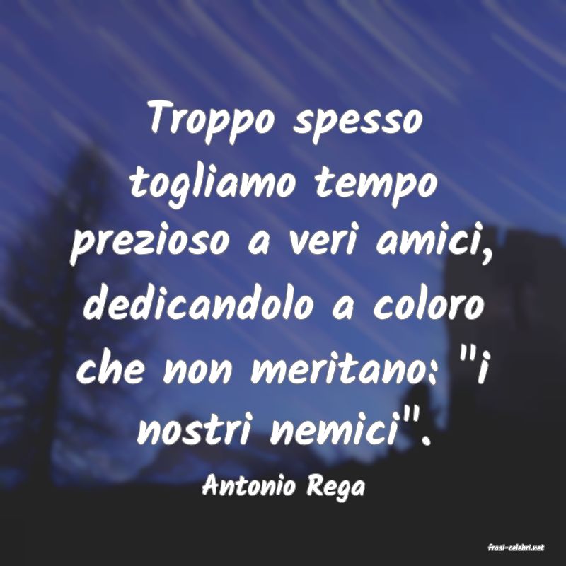 frasi di  Antonio Rega
