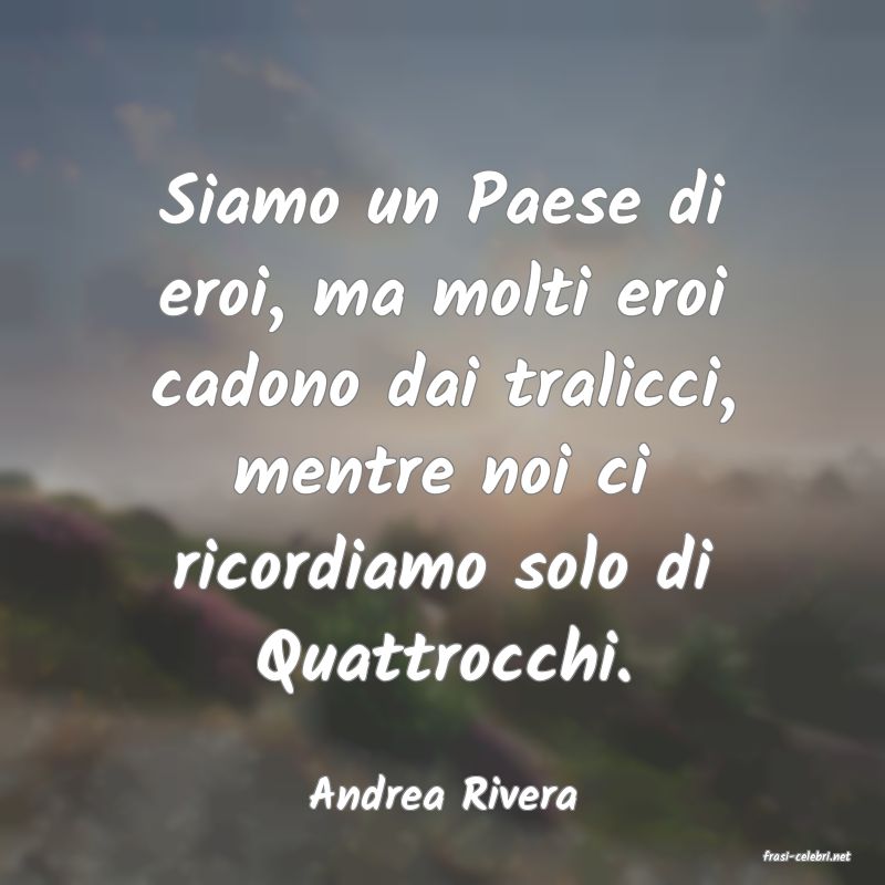frasi di Andrea Rivera