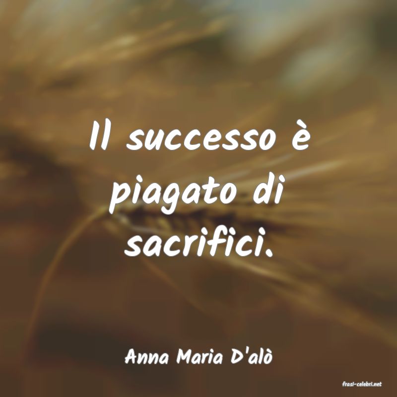 frasi di Anna Maria D'al