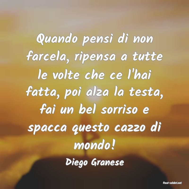 frasi di  Diego Granese
