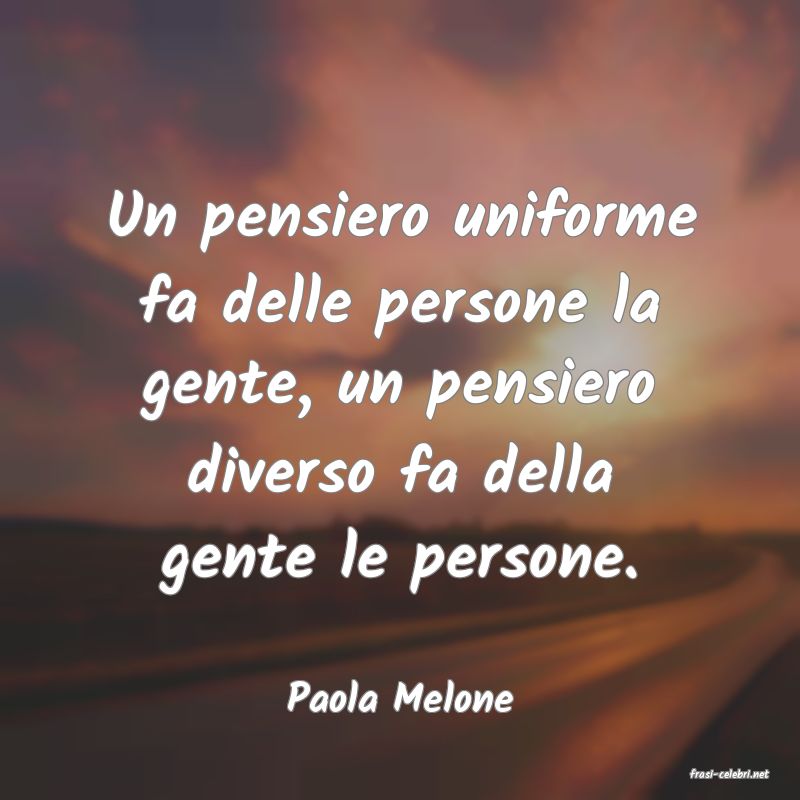 frasi di  Paola Melone

