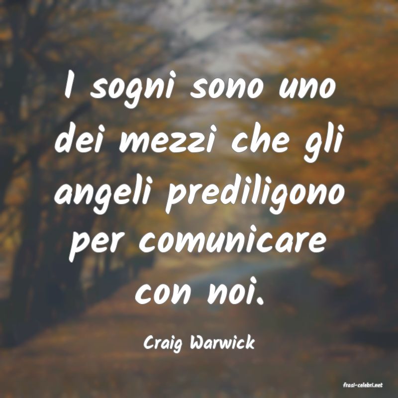 frasi di  Craig Warwick
