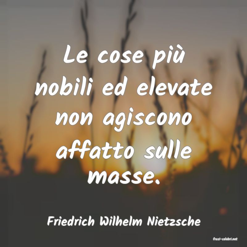 frasi di Friedrich Wilhelm Nietzsche