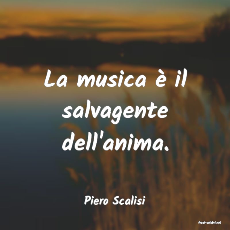 frasi di  Piero Scalisi
