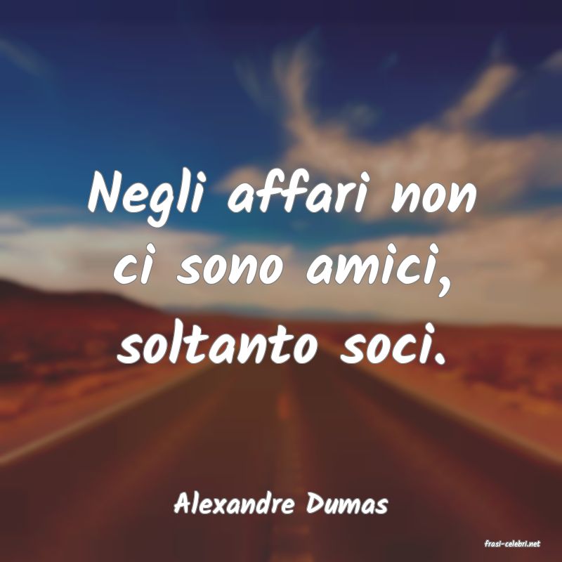 frasi di Alexandre Dumas