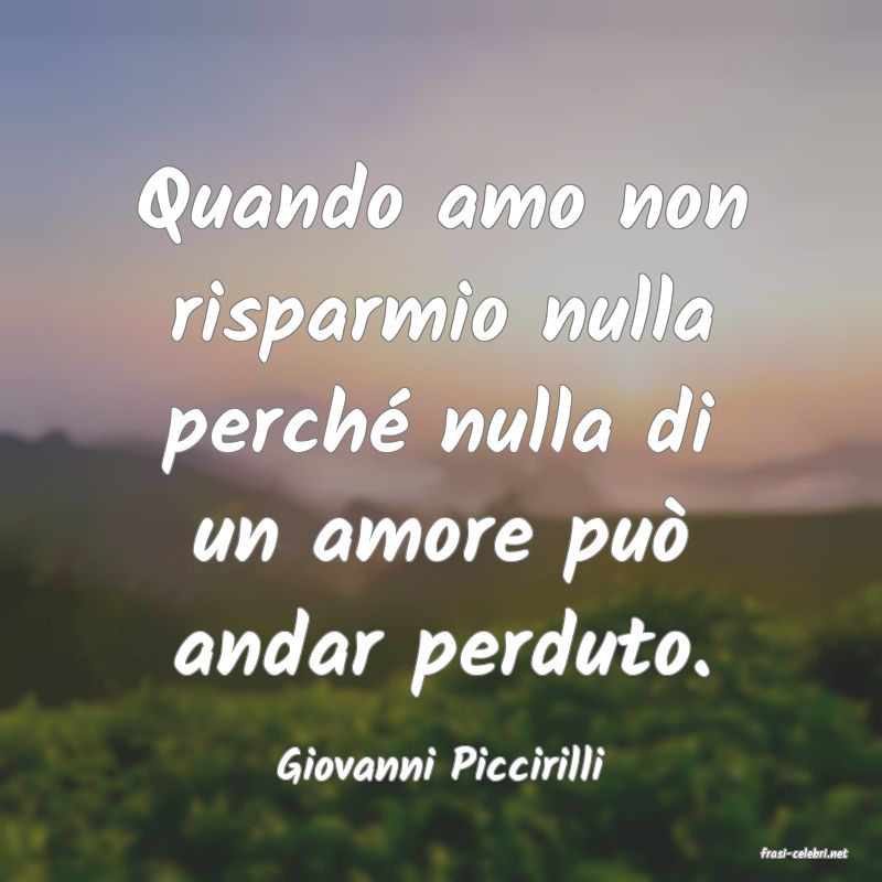 frasi di  Giovanni Piccirilli
