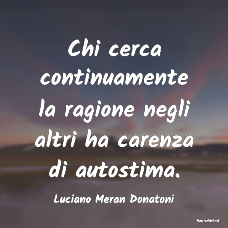frasi di  Luciano Meran Donatoni

