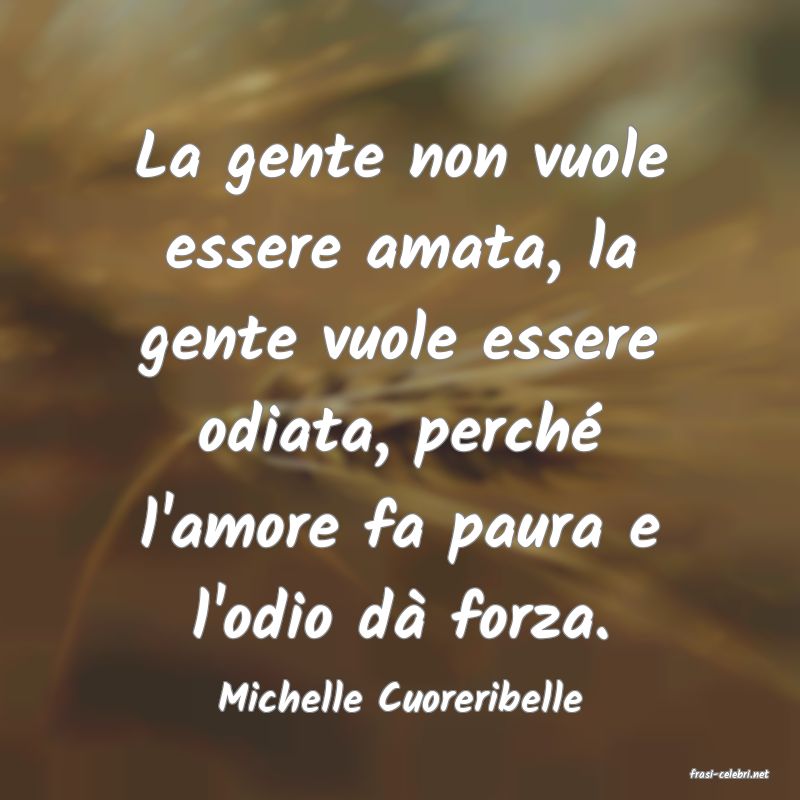 frasi di  Michelle Cuoreribelle
