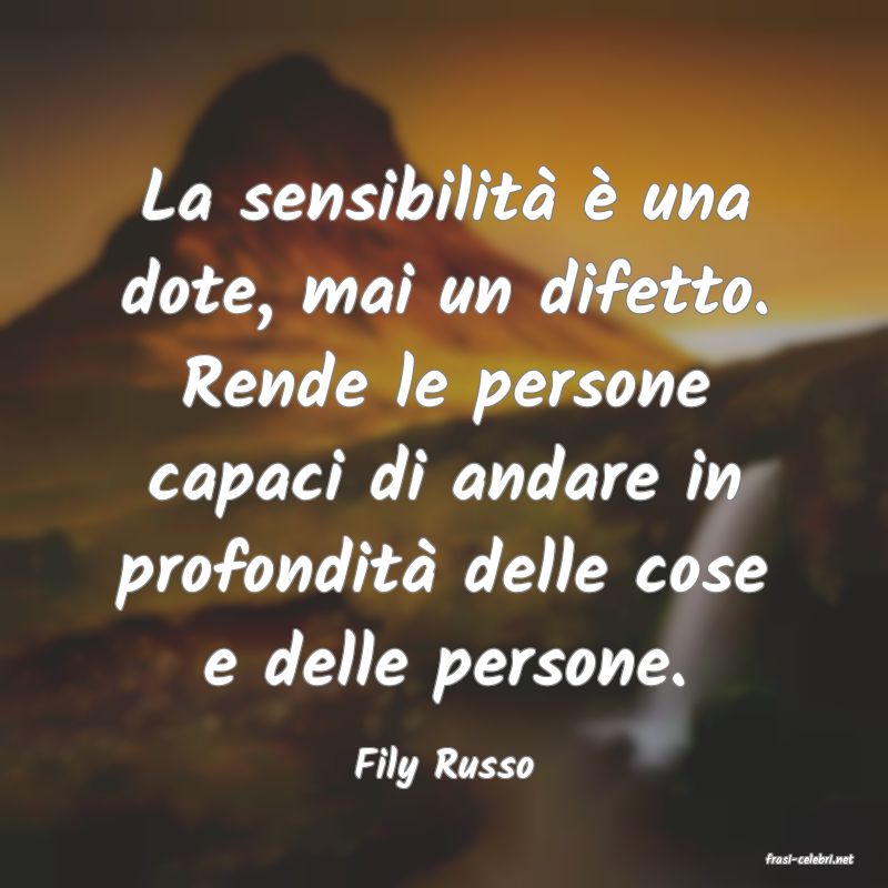 frasi di  Fily Russo
