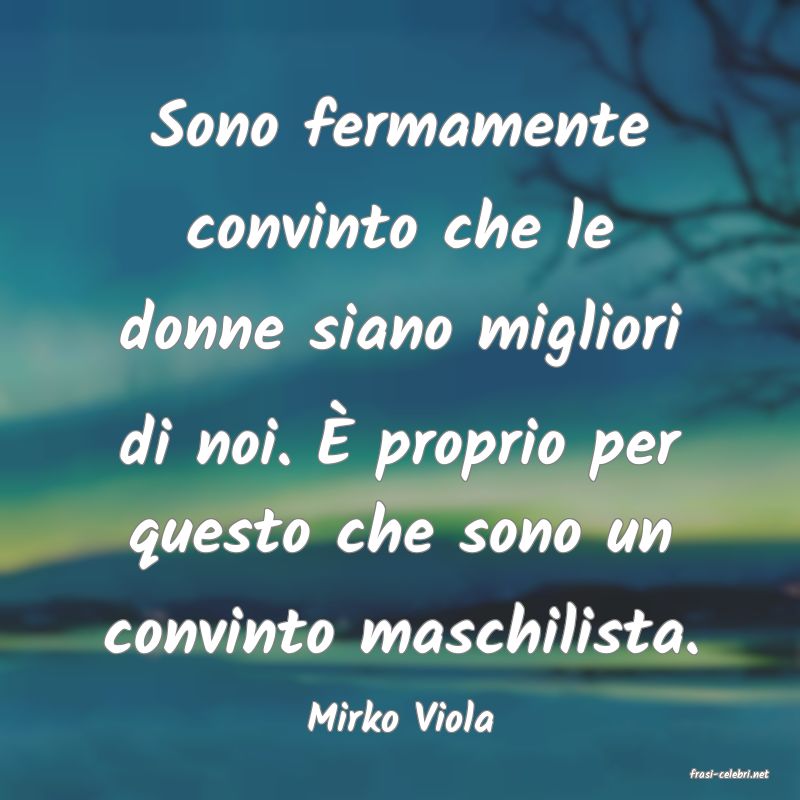 frasi di Mirko Viola