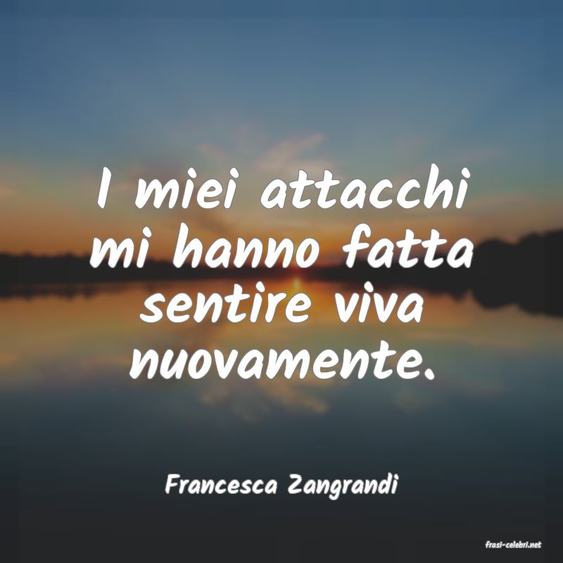 frasi di  Francesca Zangrandi
