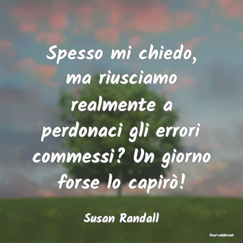 frasi di Susan Randall
