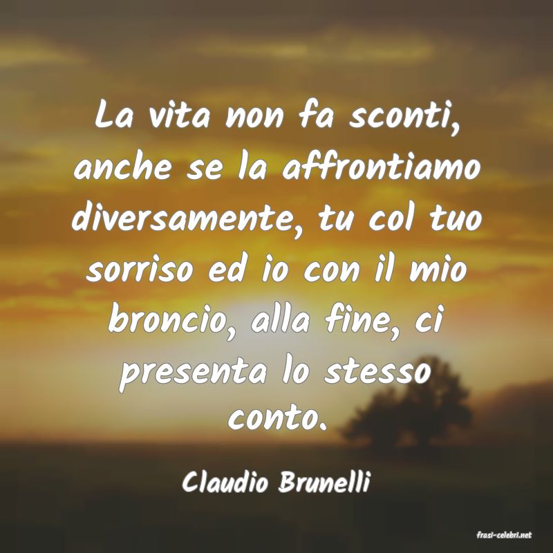 frasi di  Claudio Brunelli
