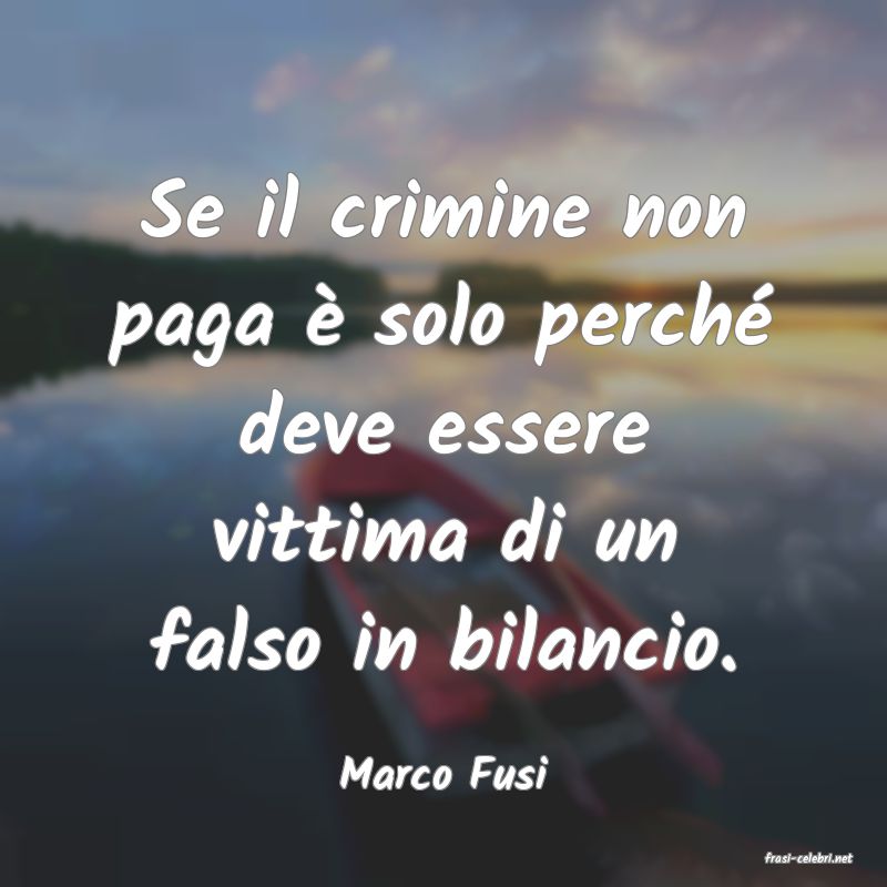 frasi di  Marco Fusi
