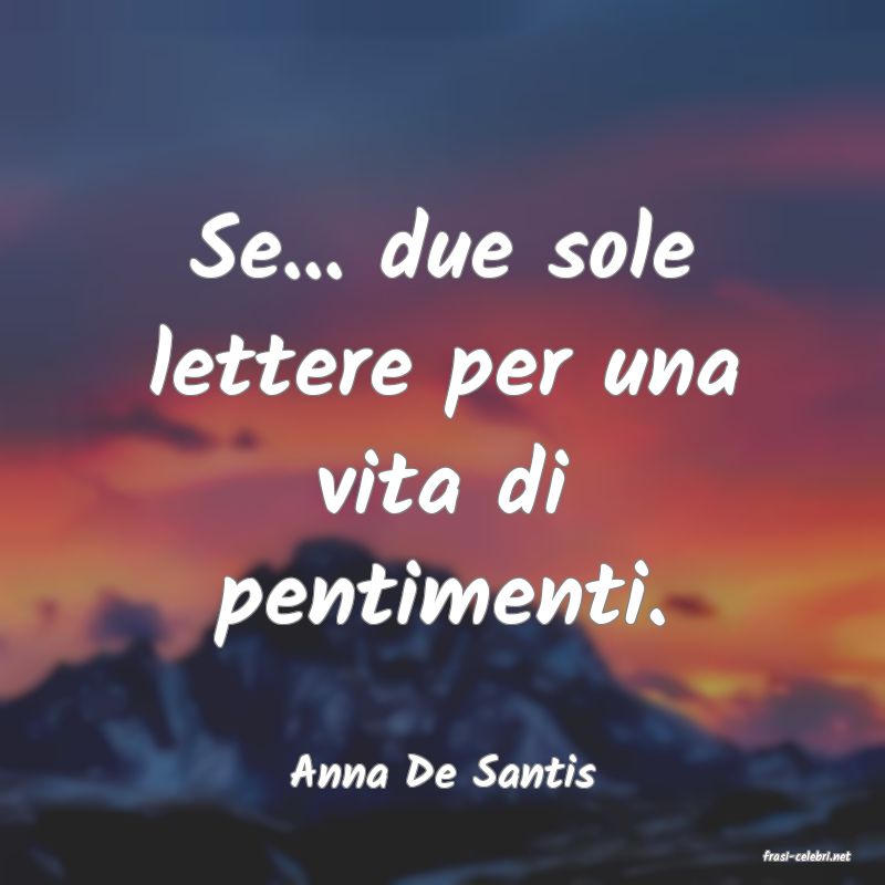 frasi di  Anna De Santis
