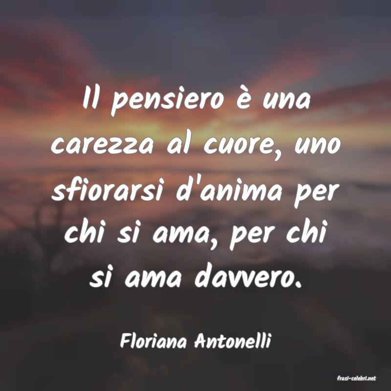 frasi di  Floriana Antonelli
