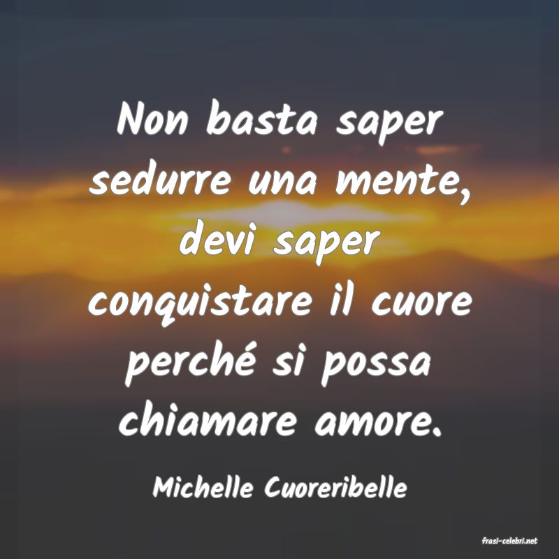 frasi di  Michelle Cuoreribelle
