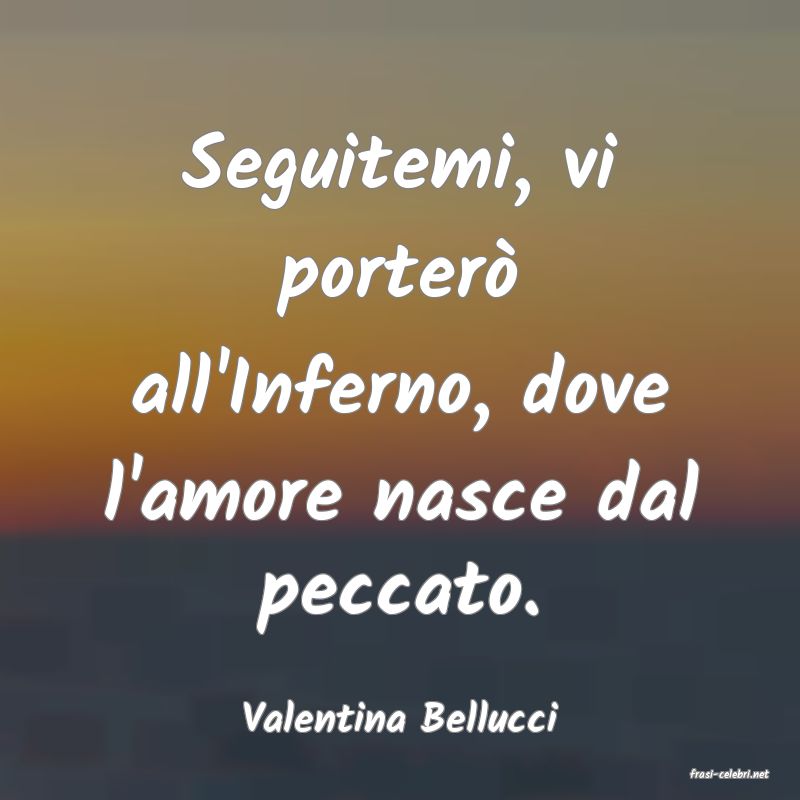 frasi di Valentina Bellucci