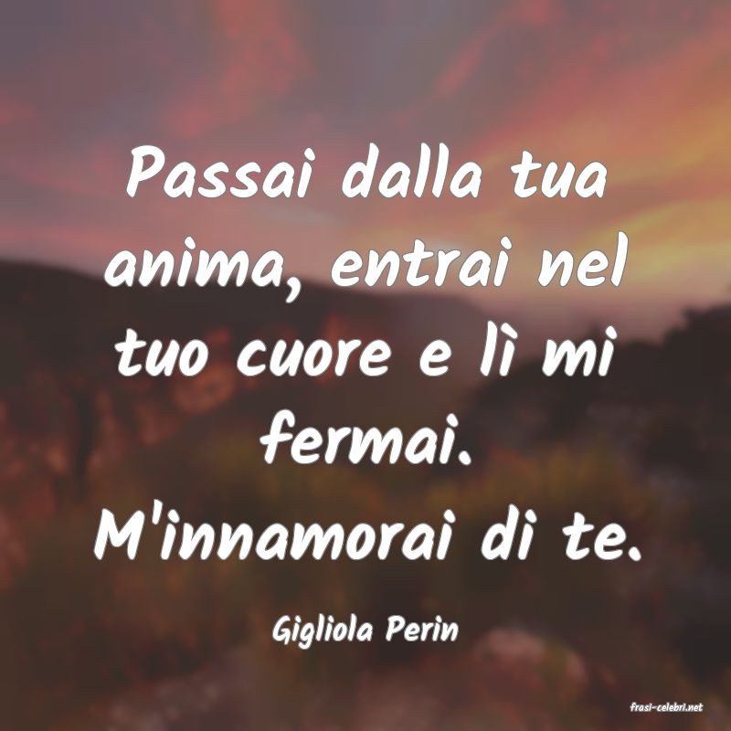 frasi di  Gigliola Perin
