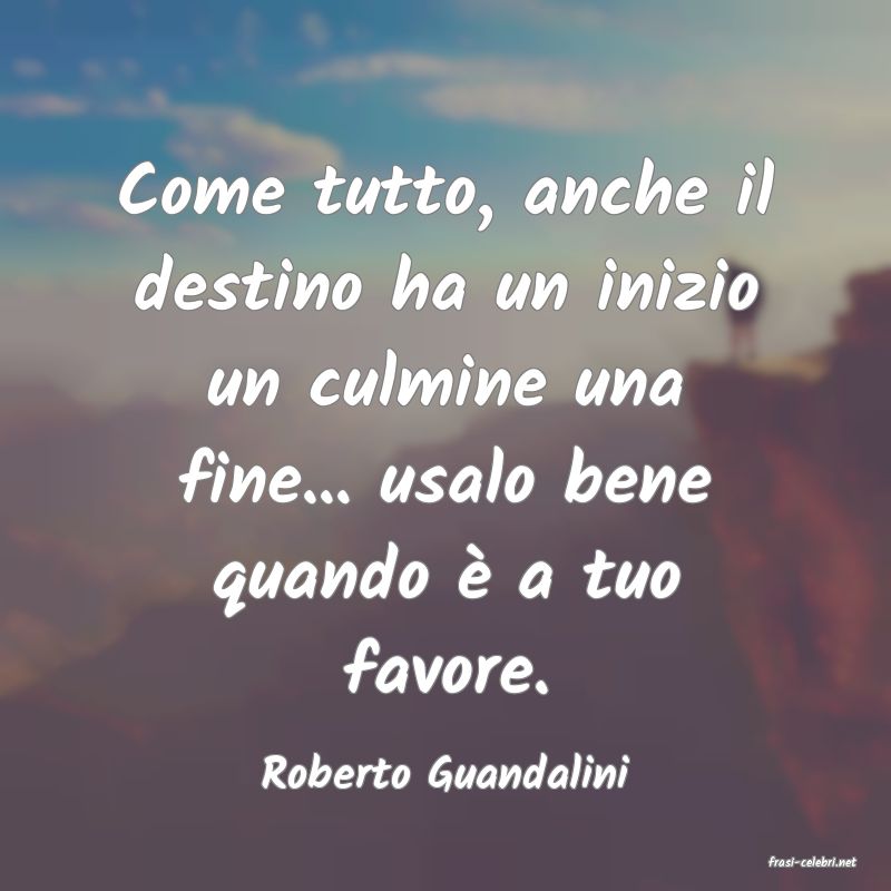 frasi di  Roberto Guandalini
